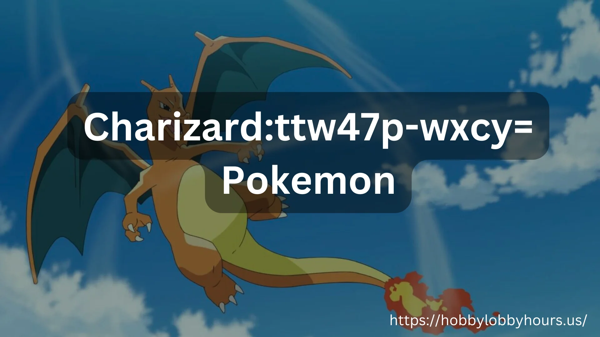 Charizard:ttw47p-wxcy= Pokemon