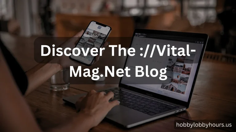 Discover the ://Vital-Mag.Net Blog: The Creative Hub for Content