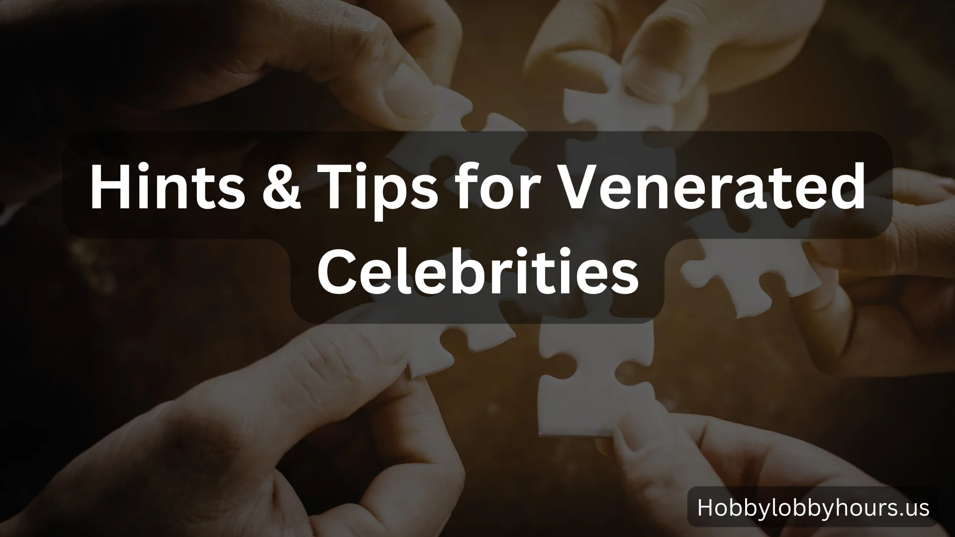 Venerated Celebrities